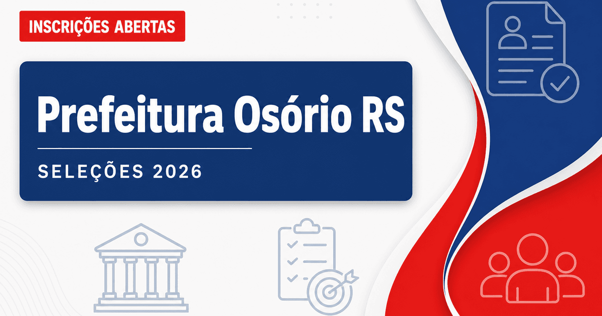Prefeitura de Osório - RS abre seleções para Assistente Social e Professor - Prefeitura de Osório
