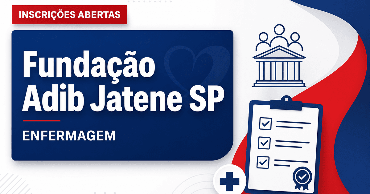 Fundação Adib Jatene - SP abre vagas para Técnico de Enfermagem - Fundação Adib Jatene