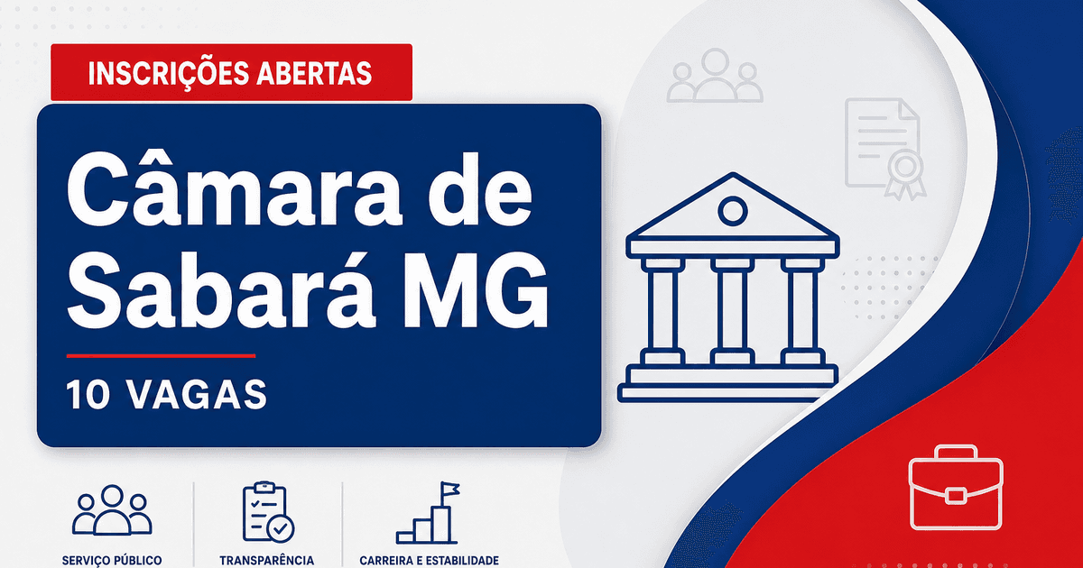 Câmara de Sabará: Câmara de Sabará - MG abre concurso com 10 vagas em diversas áreas - Câmara de Sabará