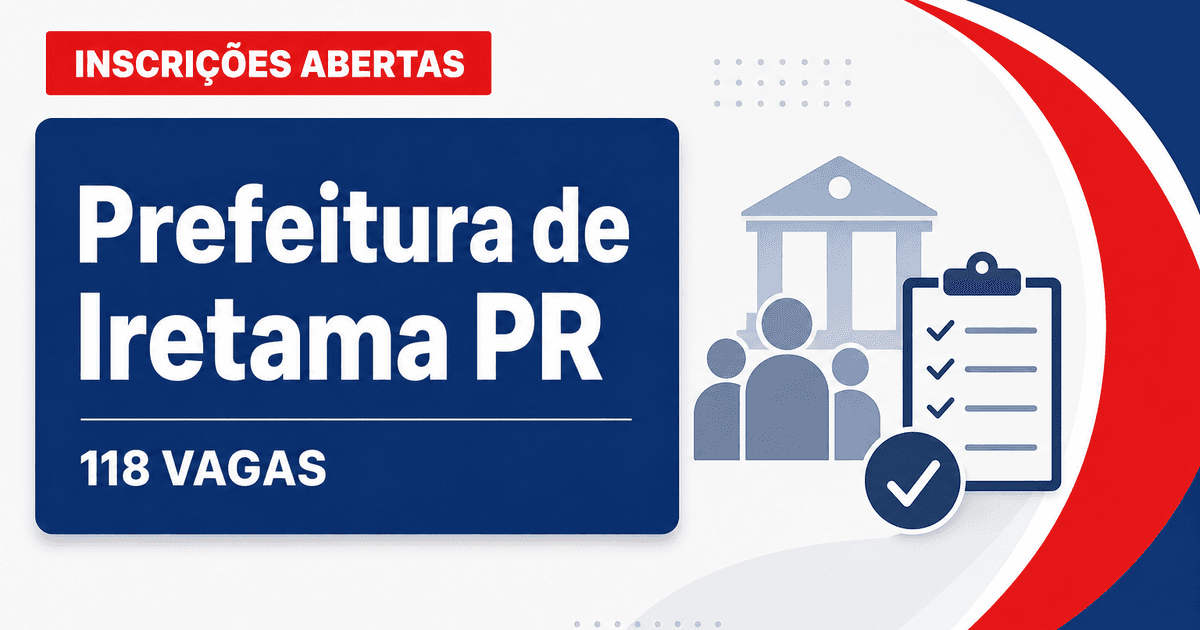 Prefeitura de Iretama: Prefeitura de Iretama - PR abre concurso público com remuneração de até R$ 13.083,81 - Prefeitura de Iretama