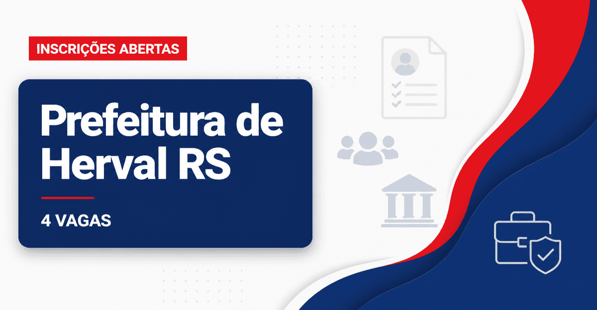 Prefeitura de Herval: Prefeitura de Herval - RS reabre inscrição para concurso público com salários de até R$ 4 mil - Prefeitura de Herval