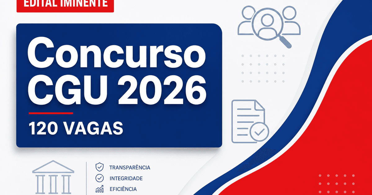 Concurso CGU: aval para 120 vagas previsto para sair até a próxima semana - CGU: avalra 120 vagas previstora sair até a próxima semana