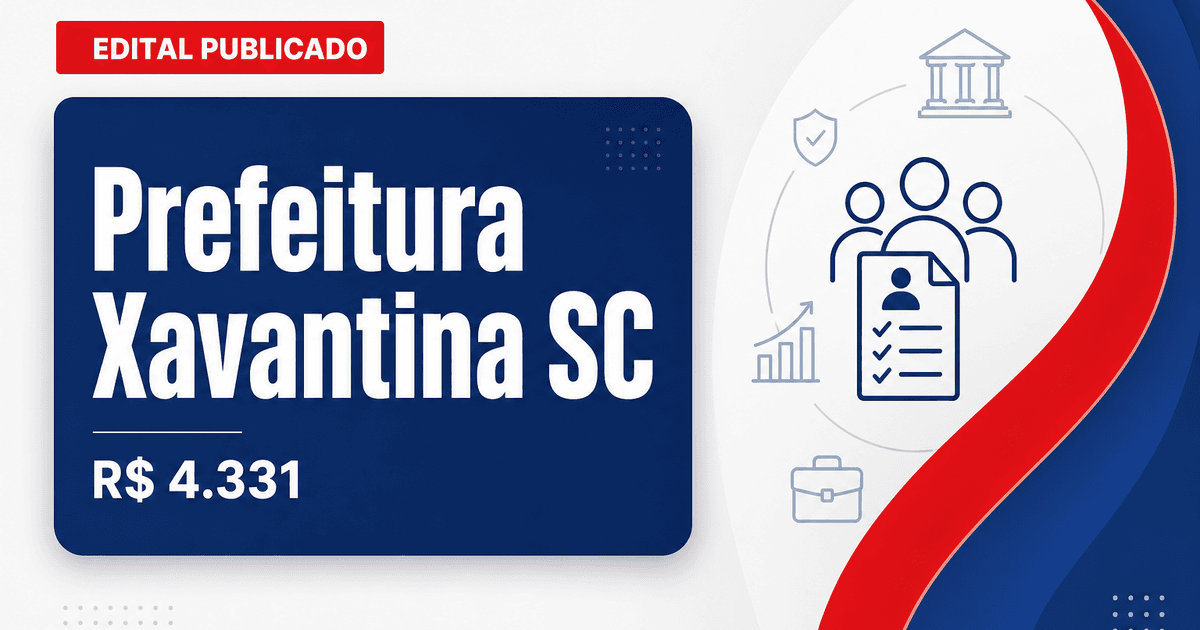 Prefeitura de Xavantina SC: processos seletivos com até R$4.331 e cadastro reserva - Prefeitura de Xavantina
