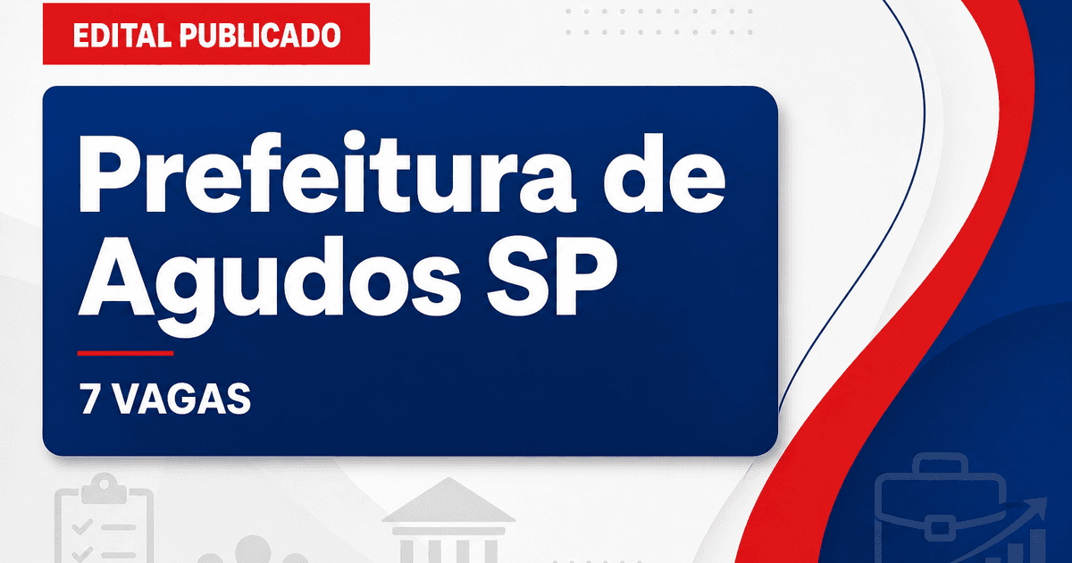 Concurso Prefeitura de Agudos SP abre 7 vagas para níveis médio e superior - Prefeitura de Agudos