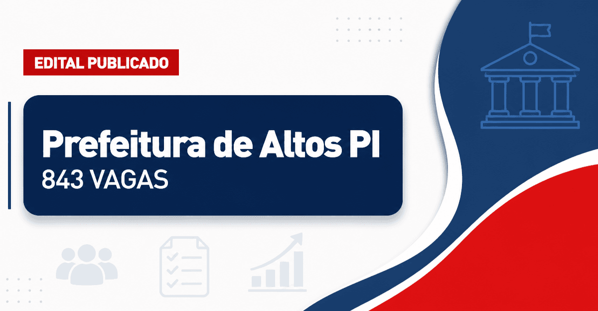 Prefeitura de Altos PI abre concurso com 843 vagas em várias áreas - Prefeitura de Altos