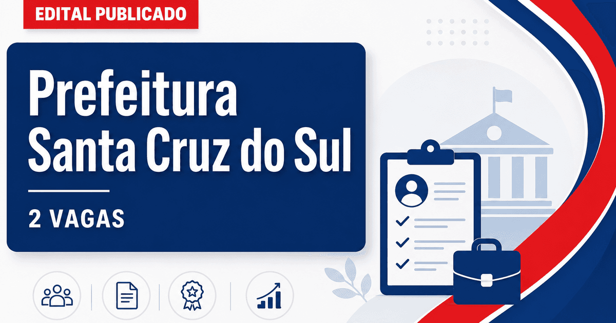 Prefeitura de Santa Cruz do Sul RS abre processo seletivo com 2 vagas e cadastro de reserva - Prefeitura de Santa Cruz do Sul
