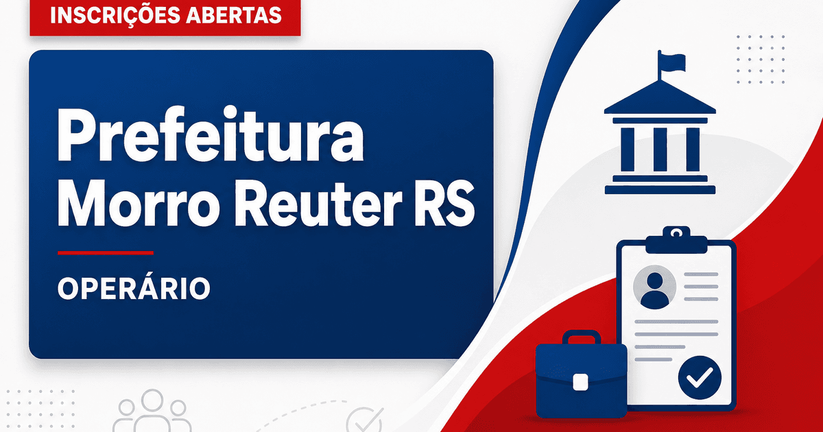 Prefeitura de Morro Reuter RS abre processo seletivo para operário - Prefeitura de Morro Reuter