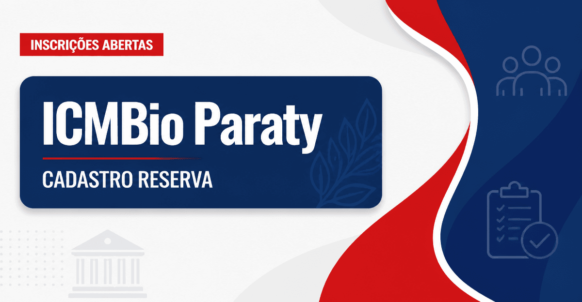Processo seletivo ICMBio Paraty abre cadastro reserva para agente temporário ambiental - Instituto Chico Mendes de Conservação da Biodiversidade