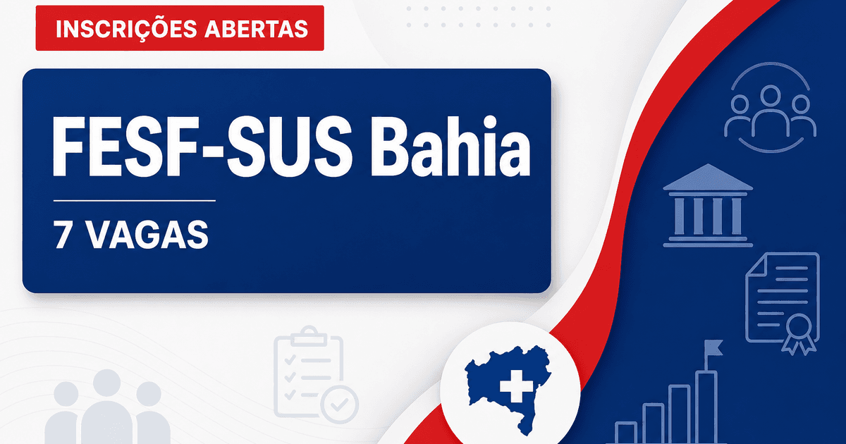 FESF-SUS - Fundação Estatal Saúde da Família: FESF-SUS - BA abre seleção para bolsistas com ganhos de até R$ 3.500,00 - Fundação Estatal Saúde da Família