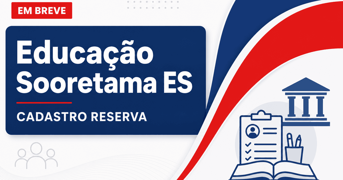 Processo seletivo Secretaria de Educação Sooretama ES para cadastro reserva - Secretaria de Educação