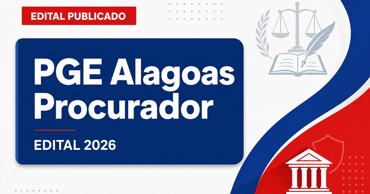 PGE - AL retifica concurso público com vagas para Procurador do Estado - Procuradoria Geral do Estado de Alagoas