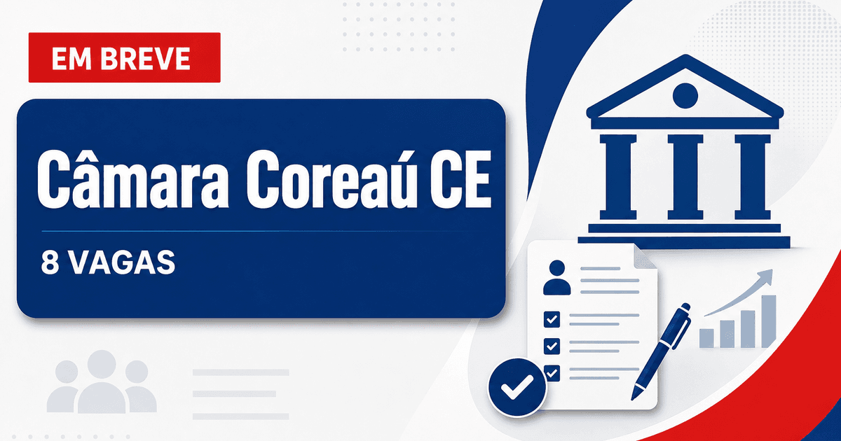 Concurso Câmara Municipal de Coreaú CE abre 8 vagas em 2026 - Câmara Municipal de Coreaú