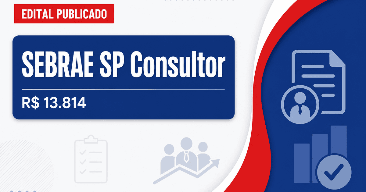 SEBRAE SP abre processo seletivo para consultor com salário de R$13.814 - Servico Brasileiro de Apoio as Micro e Pequenas Empresas