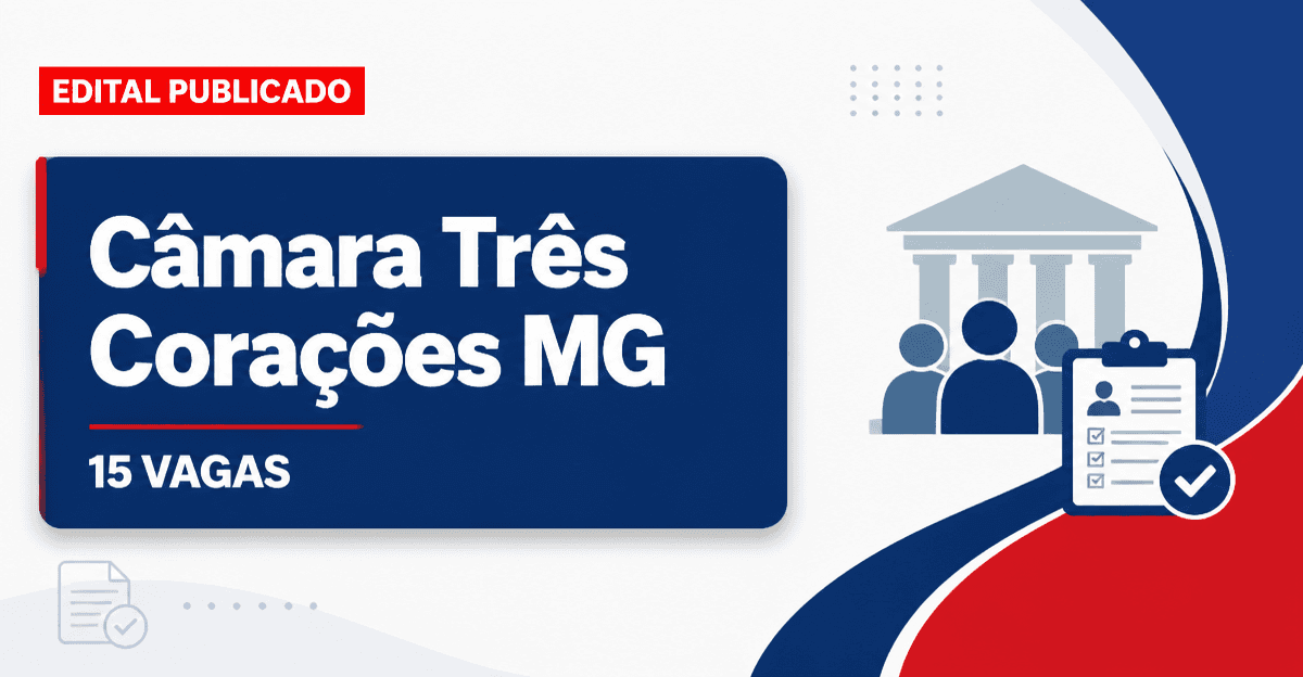 Concurso da Câmara de Três Corações (MG): edital oferece 15 vagas e salários acima de R$ 7 mil - Câmara de Três Corações