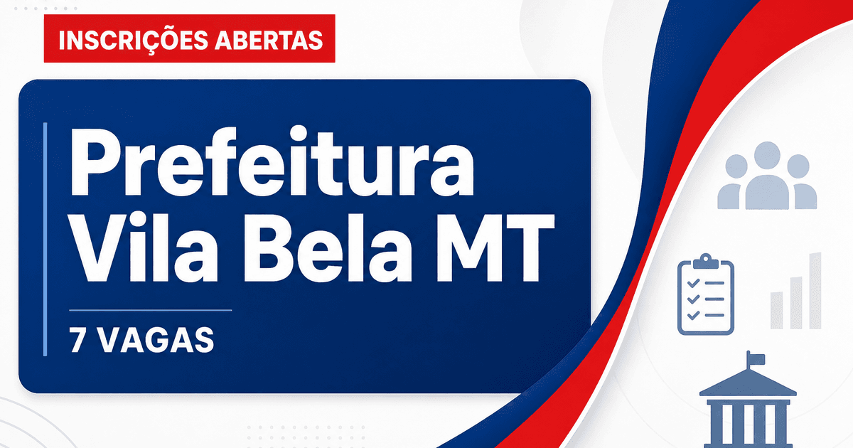 Prefeitura de Vila Bela da Santíssima Trindade: Prefeitura de Vila Bela da Santíssima Trindade - MT abre processo seleti - Prefeitura de Vila Bela da Santíssima Trindade