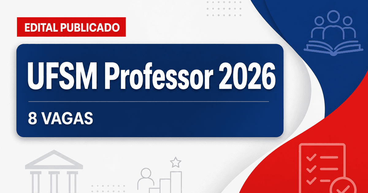 Concurso Universidade Federal de Santa Maria abre 8 vagas para professor 2026 - Universidade Federal de Santa Maria