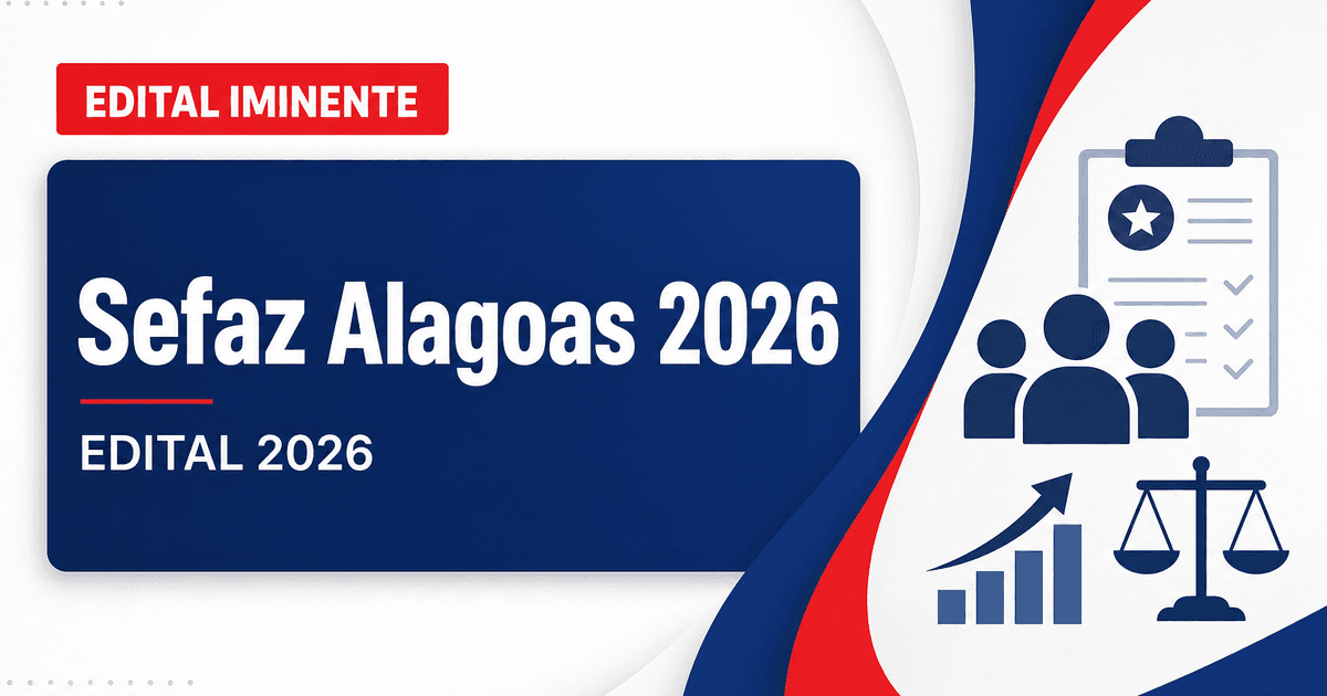 Concurso Sefaz AL: PGE libera realização de novo edital - Secretaria da Fazenda de Alagoas