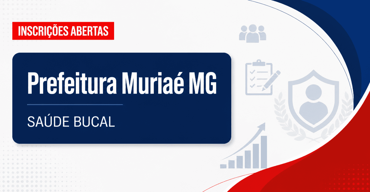 Prefeitura de Muriaé - MG abre seleção para Auxiliar de Saúde Bucal - Prefeitura de Muriaé