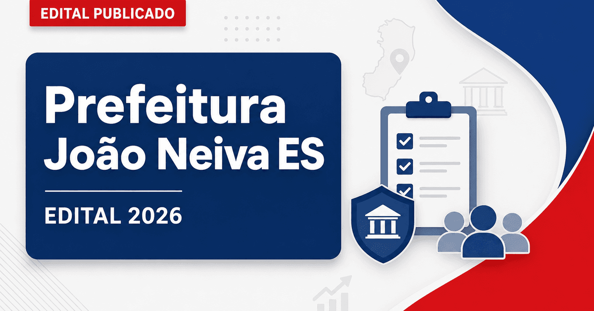 Prefeitura de João Neiva ES abre processo seletivo para cadastro de reserva - Prefeitura de João Neiva