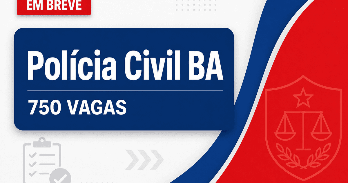 Concurso PC BA: edital volta a ser previsto para julho e oferecerá 750 vagas - Polícia Civil