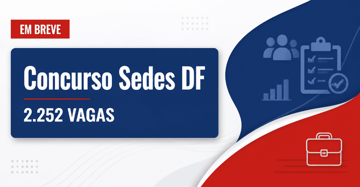 Concurso Sedes DF traz 2.252 vagas de nível médio; veja os cargos - Secretaria de Estado de Educação do Distrito Federal