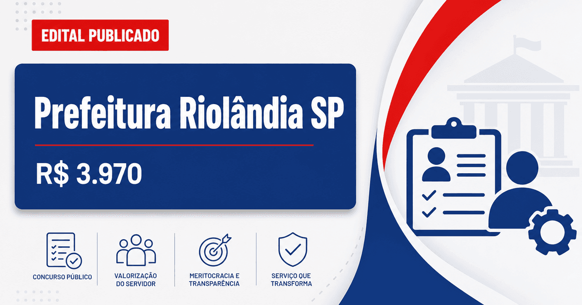 Prefeitura de Riolândia - SP abre concurso público com salários de até R$ 3.970,82 - Prefeitura de Riolândia