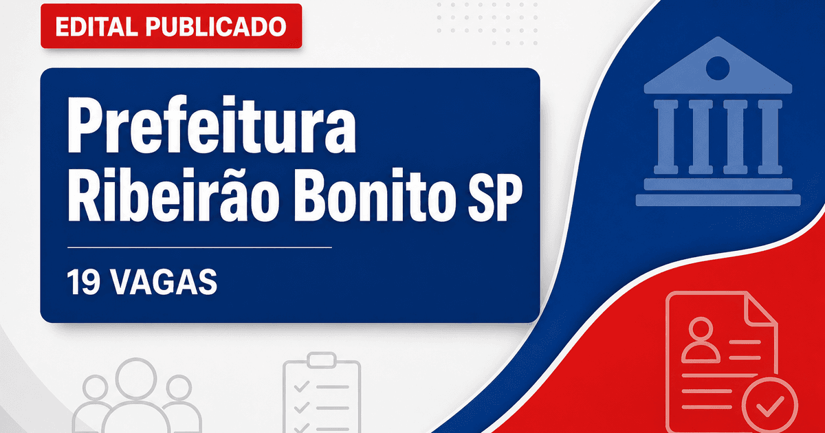 Processo seletivo de Ribeirão Bonito (SP) oferece 19 vagas de todos os níveis - Prefeitura de Ribeirão Bonito
