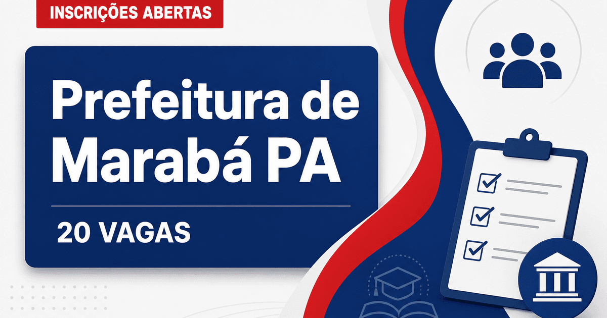 Prefeitura de Marabá PA abre processo seletivo com 20 vagas em Assistência Social - Prefeitura de Marabá