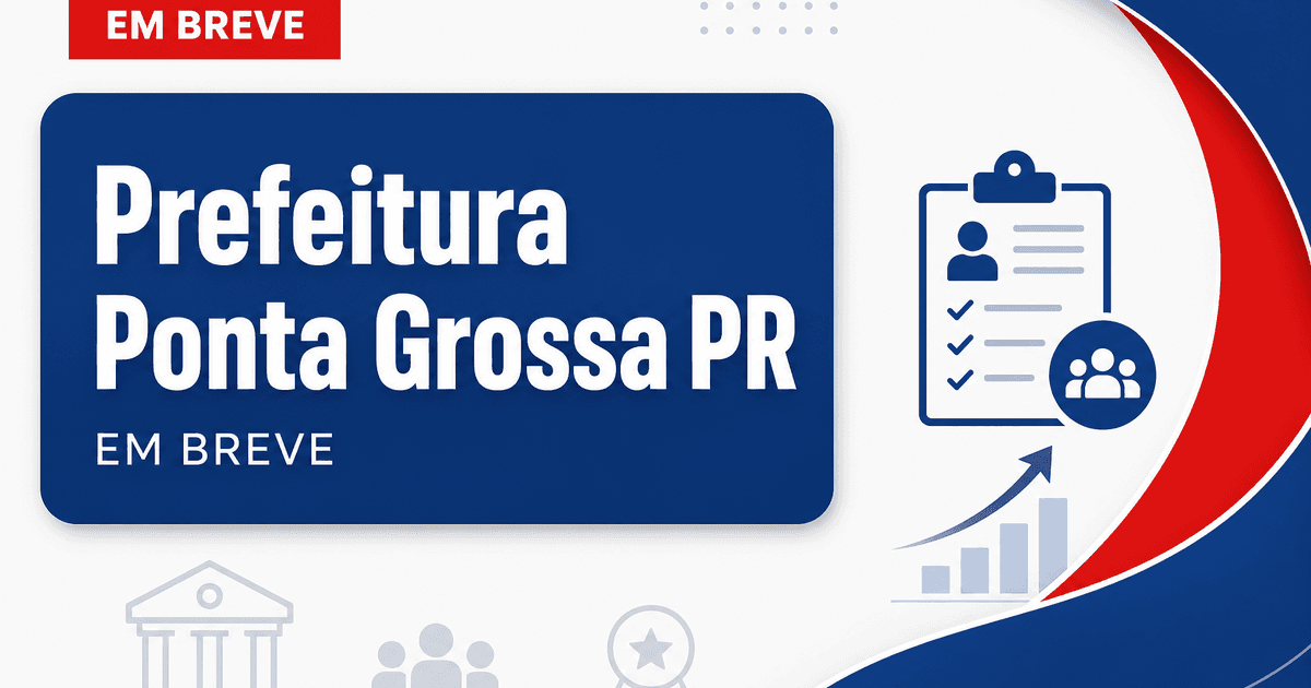 Concurso Prefeitura de Ponta Grossa PR: vagas para professor em 2026 - Prefeitura de Ponta Grossa