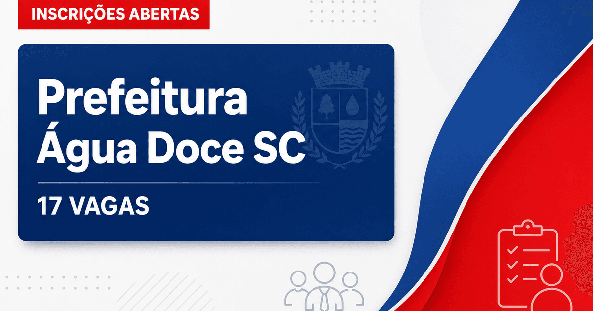 Prefeitura de Água Doce: Prefeitura de Água Doce - SC abre processo seletivo para diversos cargos - Prefeitura de Água Doce
