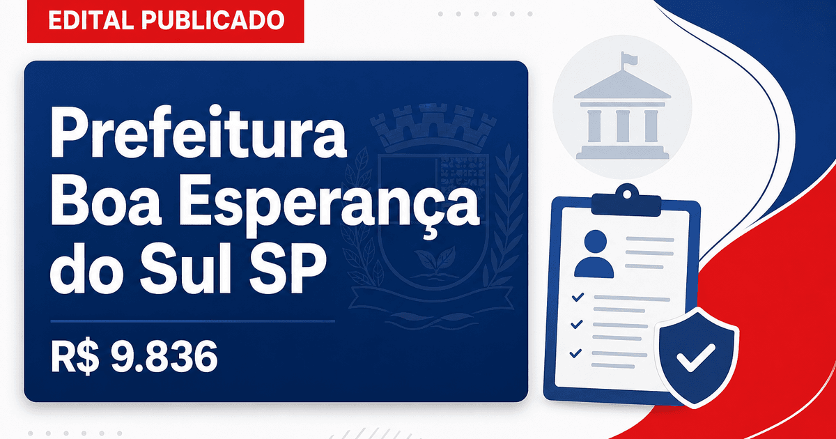 Prefeitura de Boa Esperança do Sul - SP abre concurso público com salários de até R$ 9.836,47 - Prefeitura de Boa Esperança do Sul