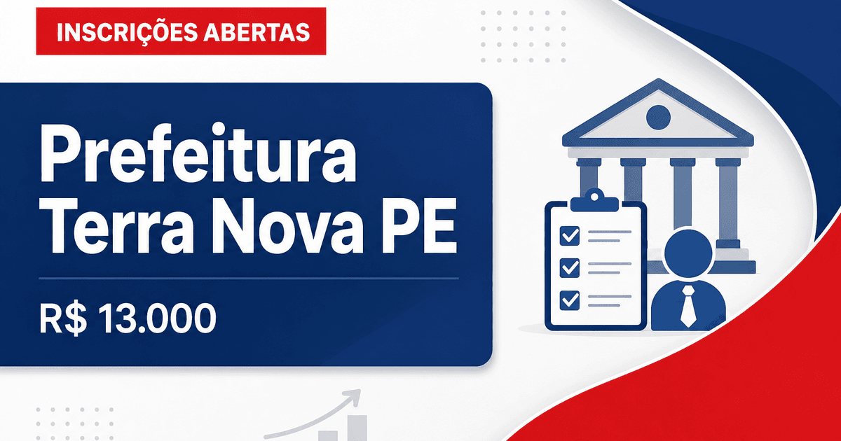 Prefeitura de Terra Nova - PE abre seleção pública com salários de até R$ 13.000,00 - Prefeitura de Terra Nova