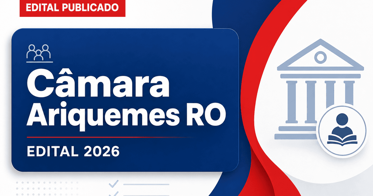 Concurso Câmara Municipal de Ariquemes RO abre vagas para níveis médio e superior - Câmara Municipal de Ariquemes