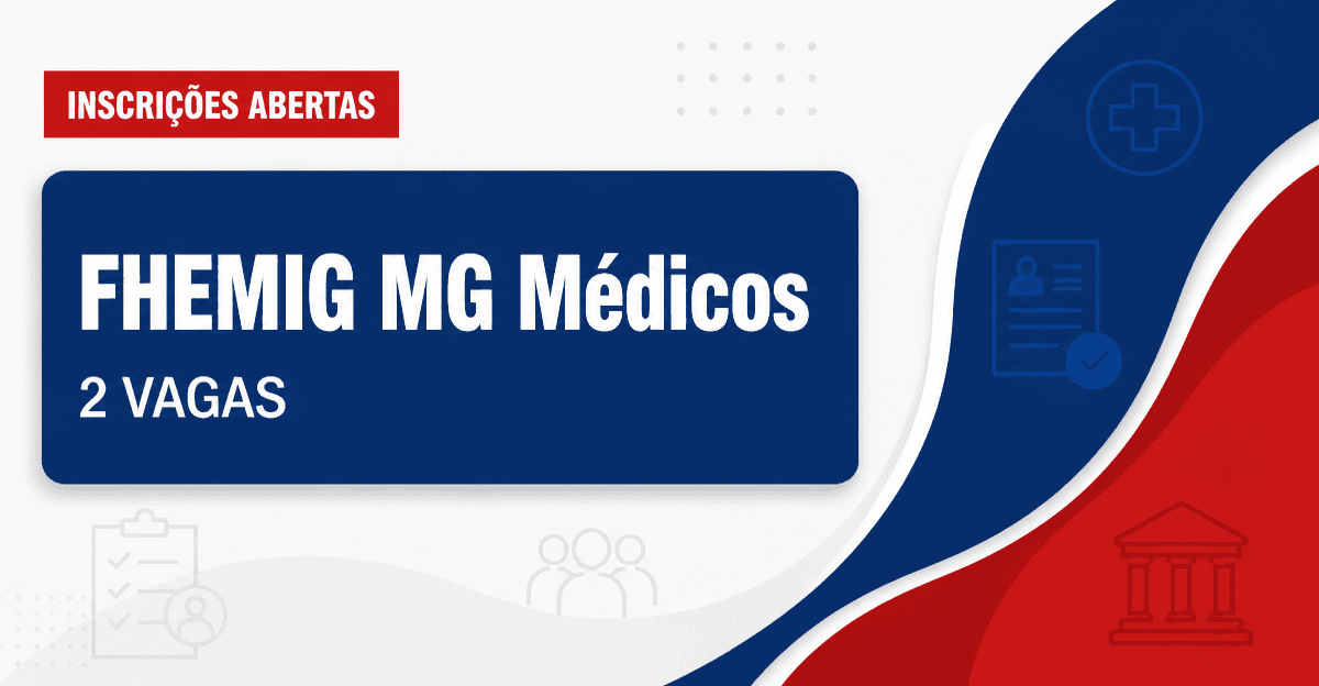 FHEMIG - Fundação Hospitalar do Estado de Minas Gerais: FHEMIG - MG abre processo seletivo para Médicos Ortopedistas e T - Fundação Hospitalar do Estado de Minas Gerais