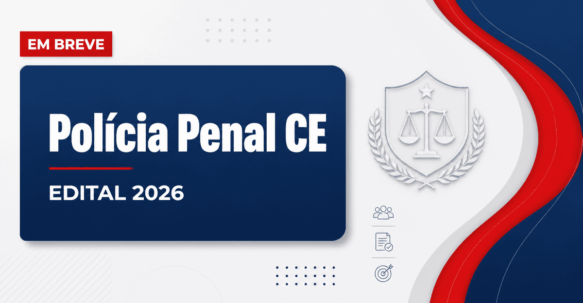 Concurso Polícia Penal CE: secretário da administração penitenciária anuncia planejamento para nova seleção - Polícia Penal
