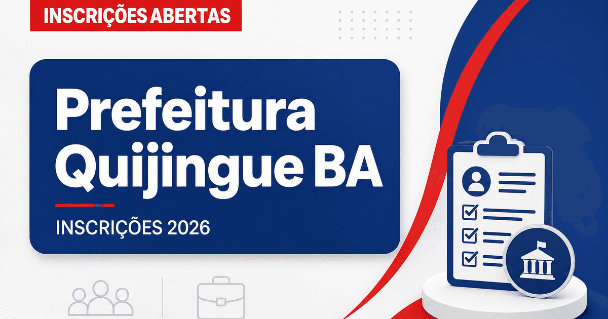 Prefeitura de Quijingue - BA prorroga inscrições para processo seletivo prorrogado - Prefeitura de Quijingue