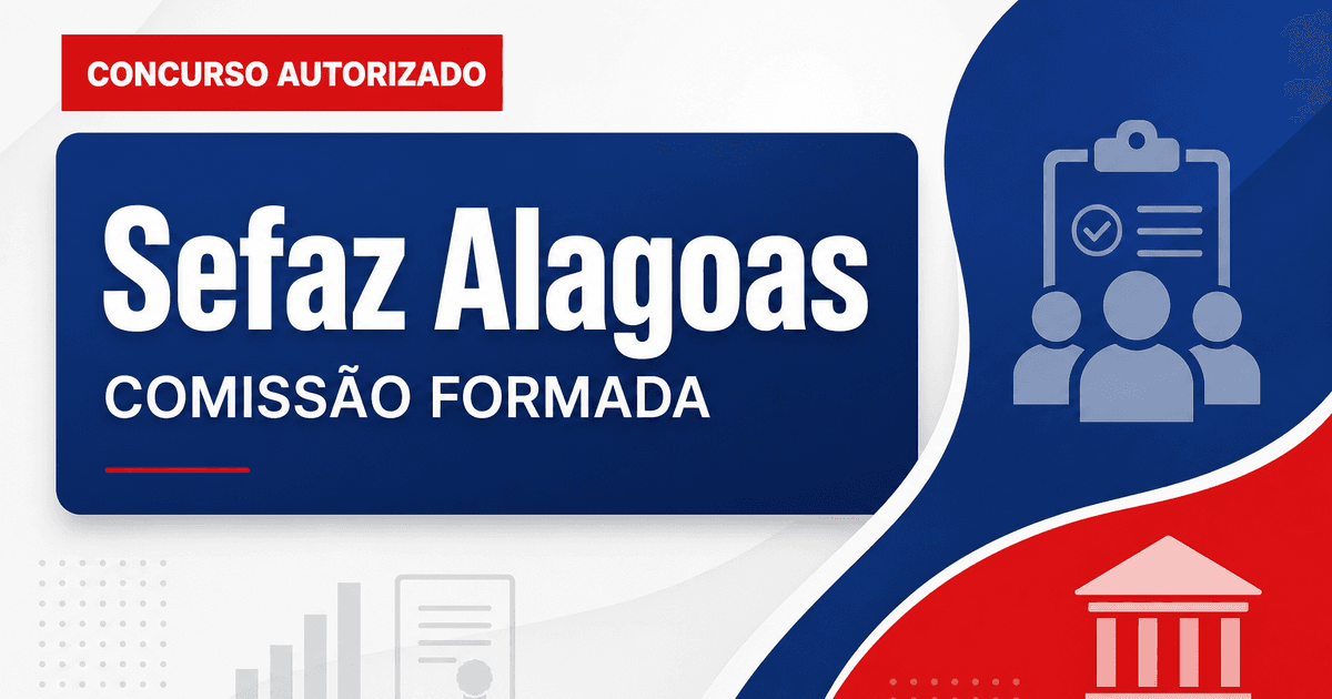 Concurso Sefaz AL para auditor fiscal tem comissão formada - Secretaria de Fazenda de Alagoas