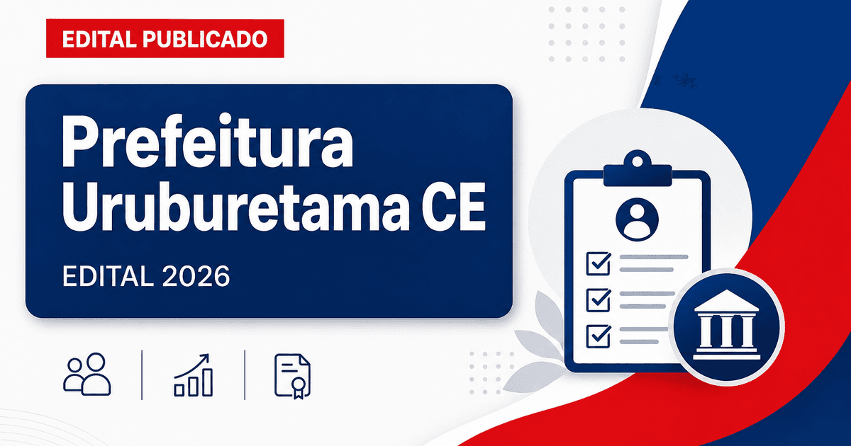 Prefeitura de Uruburetama - CE abre concurso público para diversas áreas - Prefeitura de Uruburetama