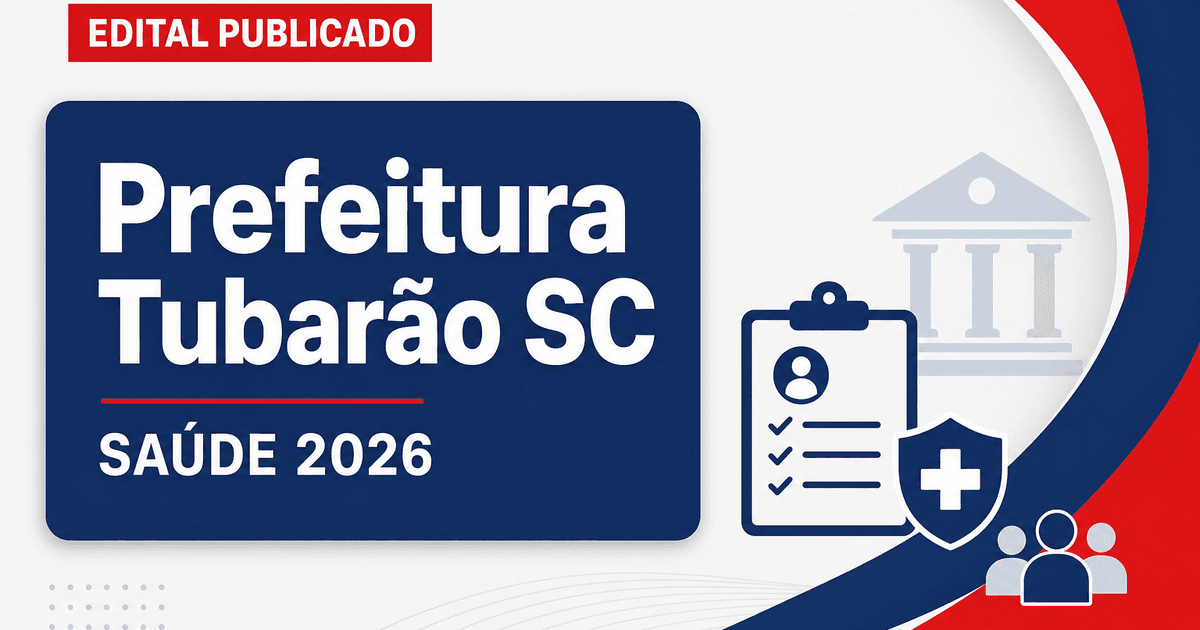 Prefeitura de Tubarão - SC abre processo seletivo para a área da saúde - Prefeitura de Tubarão