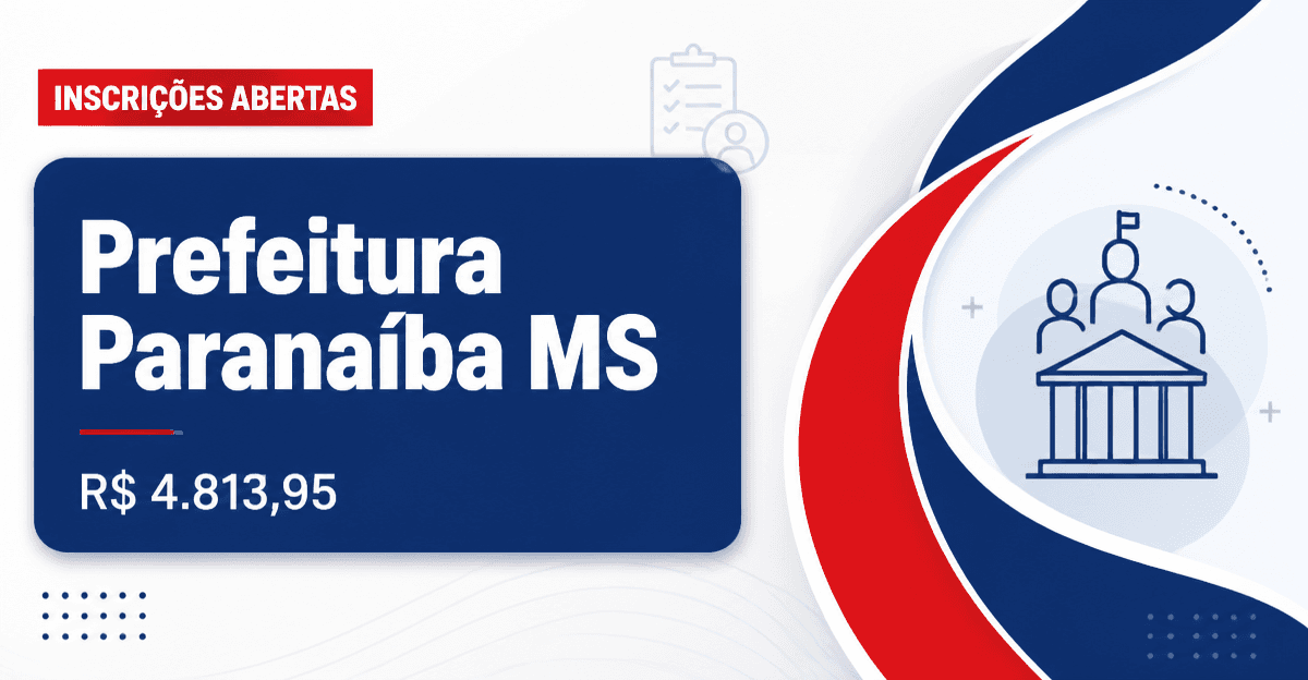 Prefeitura de Paranaíba - MS abre vagas com salários de até R$ 4.813,95 - Prefeitura de Paranaíba