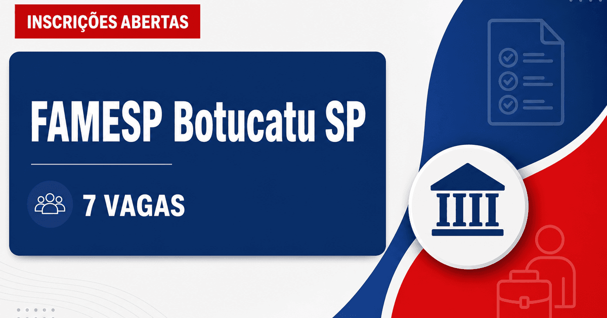FAMESP Botucatu SP abre 7 processos seletivos para médicos - Fundação de Amparo à Pesquisa e Ensino Superior de Mato Grosso do Sul