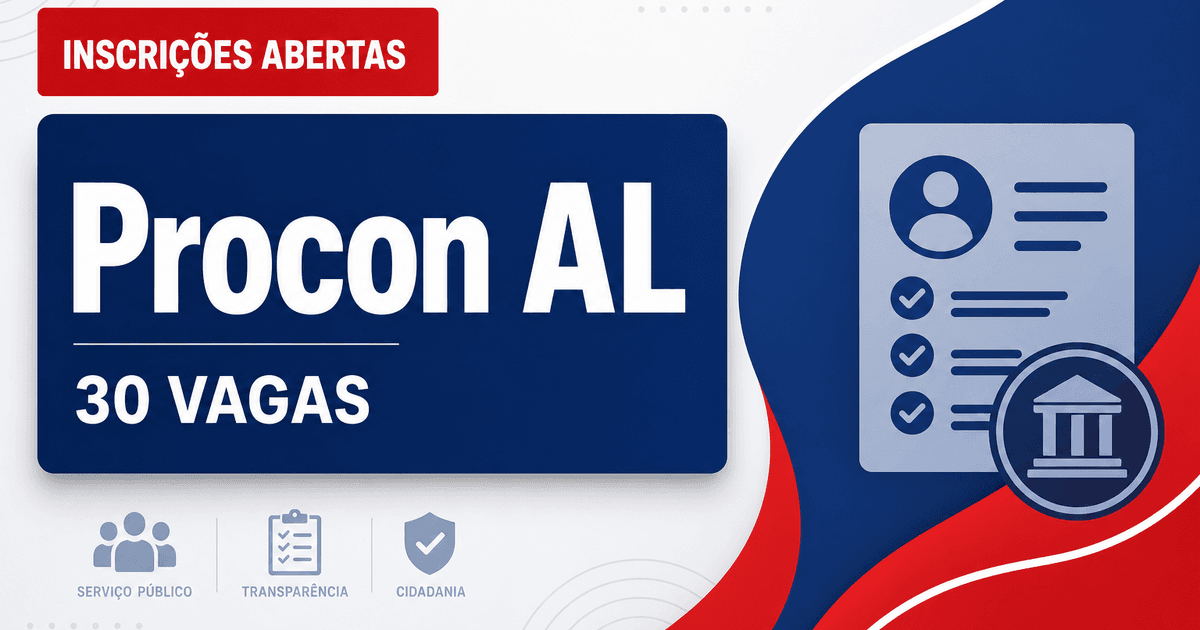 Concurso do Procon AL abre inscrições para 30 vagas de analista e fiscal - Procon AL