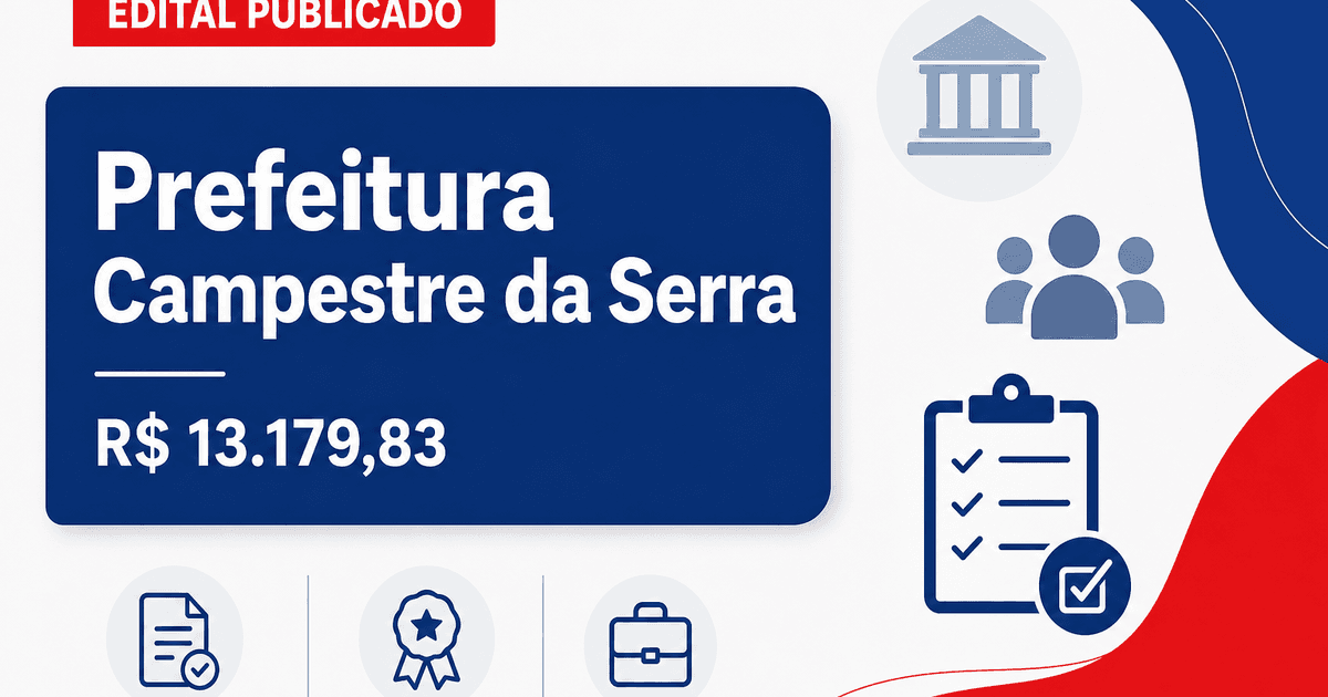 Prefeitura de Campestre da Serra - RS retifica concurso público com salários de até R$ 13.179,83 prorrogado - Prefeitura de Campestre da Serra