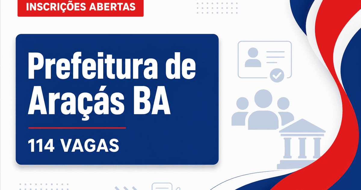 Prefeitura de Araçás: Prefeitura de Araçás - BA abre concurso público com diversas vagas - Prefeitura de Araçás