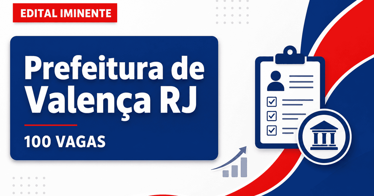 Concurso Valença RJ tem banca escolhida para edital com 100 vagas - Prefeitura de Valença