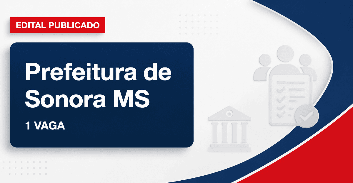 Processo seletivo Prefeitura de Sonora MS abre 1 vaga para cuidador em 2026 - Prefeitura de Sonora