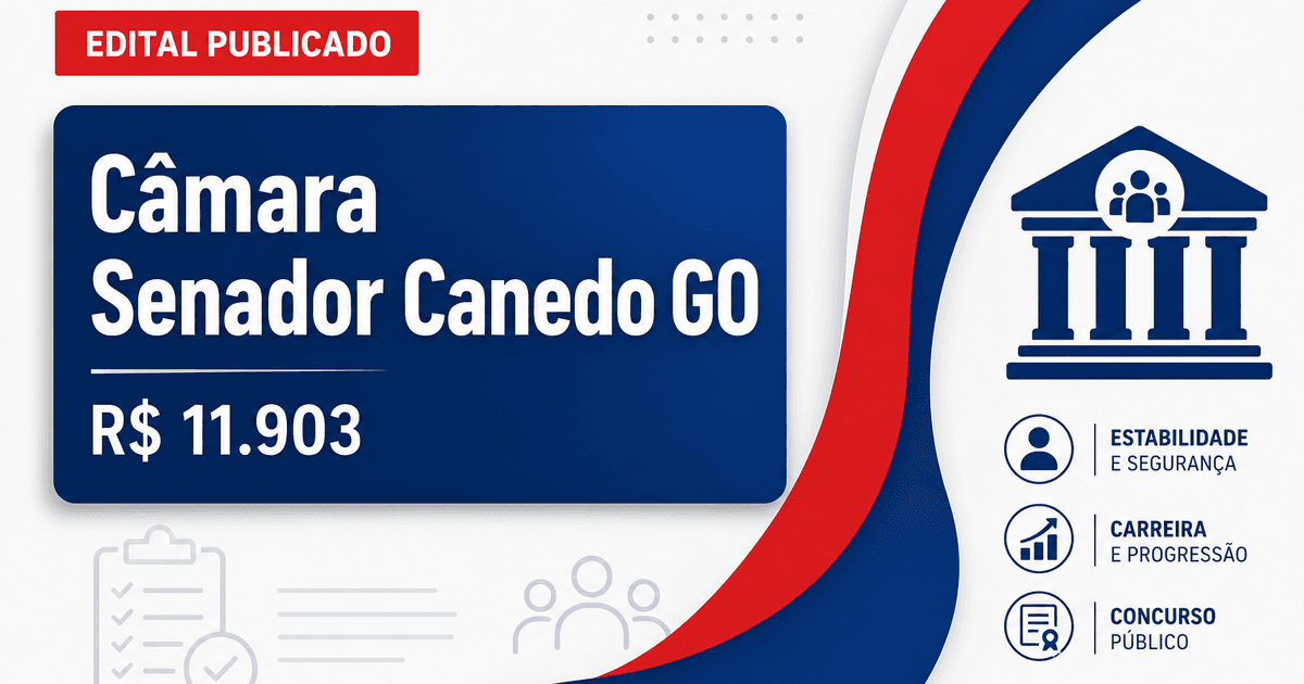 Câmara de Senador Canedo - GO anuncia retomada de concurso público com salários de até R$ 11.903,79 reaberto - Câmara de Senador Canedo