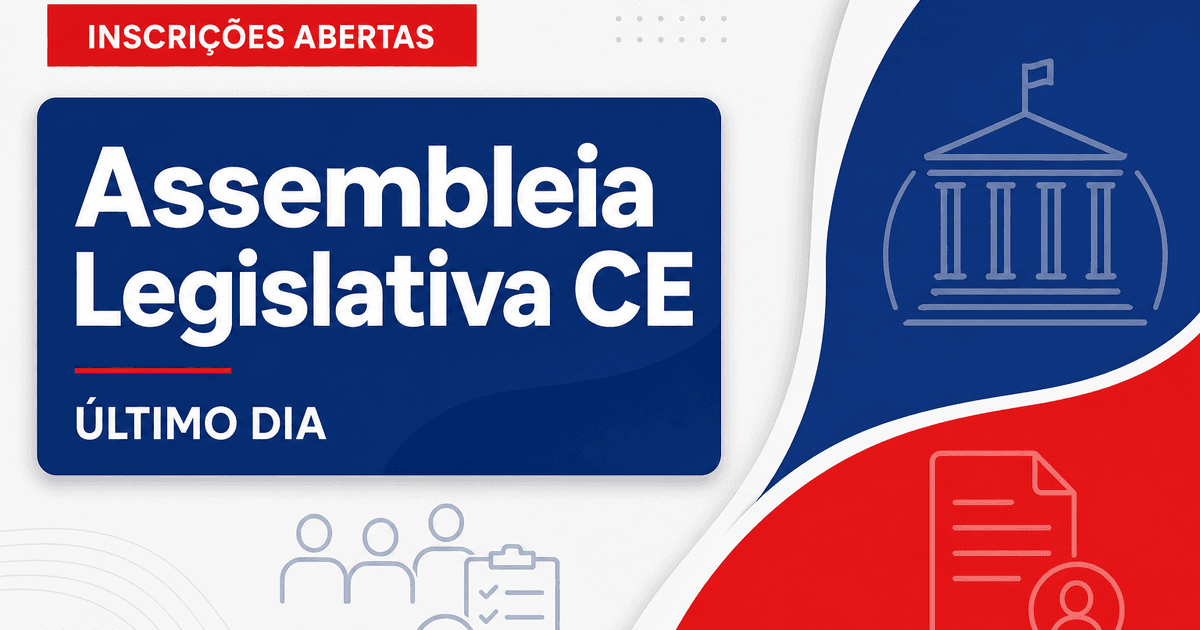Concurso Alece tem último dia de inscrição; veja datas e etapas! - Assembleia Legislativa do Ceará