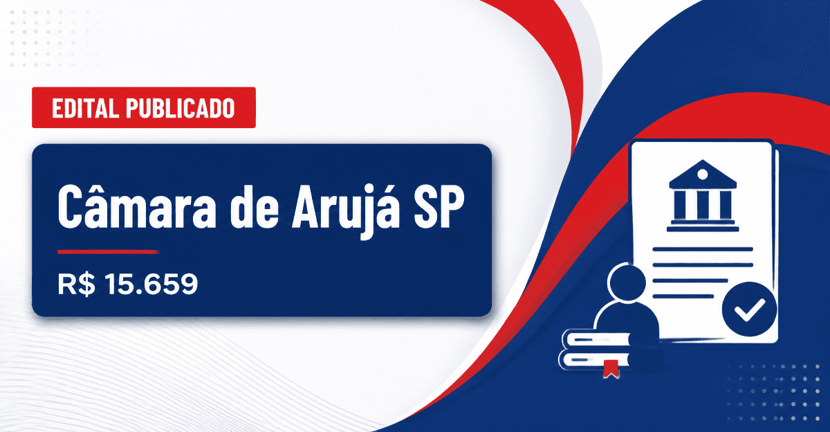 Câmara Municipal de Arujá SP abre concurso com vagas e salários de até R$15.659 - Câmara Municipal de Arujá