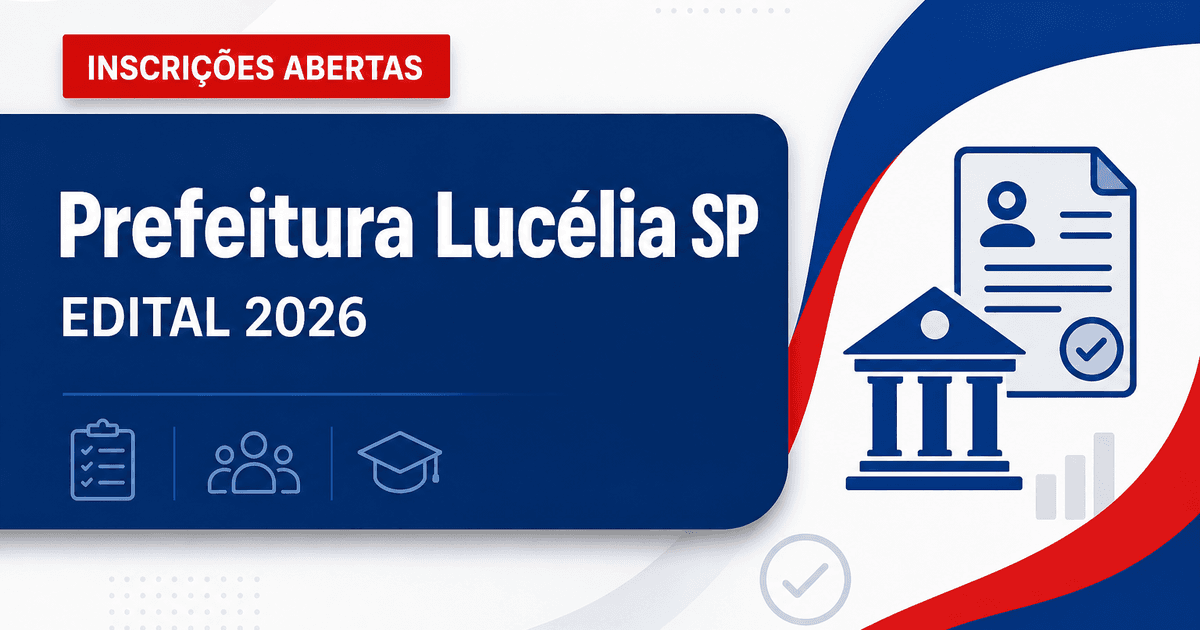 Prefeitura de Lucélia - SP abre inscrições para concurso público e processo seletivo - Prefeitura de Lucélia